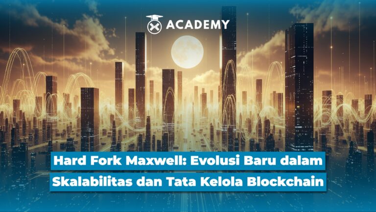 Hard Fork Maxwell: Evolusi Baru dalam Skalabilitas & Tata Kelola Blockchain