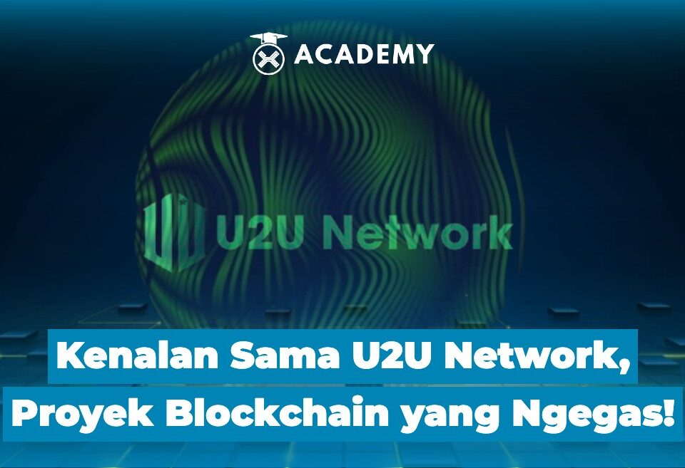Kenalan Sama U2U Network, Proyek Blockchain yang Ngegas!