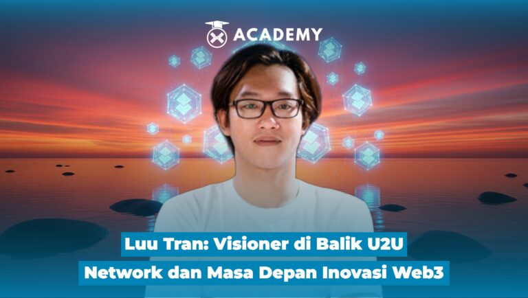 Luu Tran: Visioner di Balik U2U Network dan Masa Depan Inovasi Web3