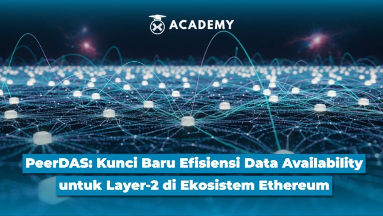 PeerDAS: Kunci Baru Efisiensi Data Availability untuk Layer-2 di Ekosistem Ethereum