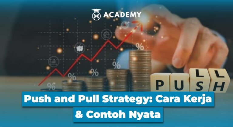 Push and Pull Strategy: Cara Kerja & Contoh Nyata