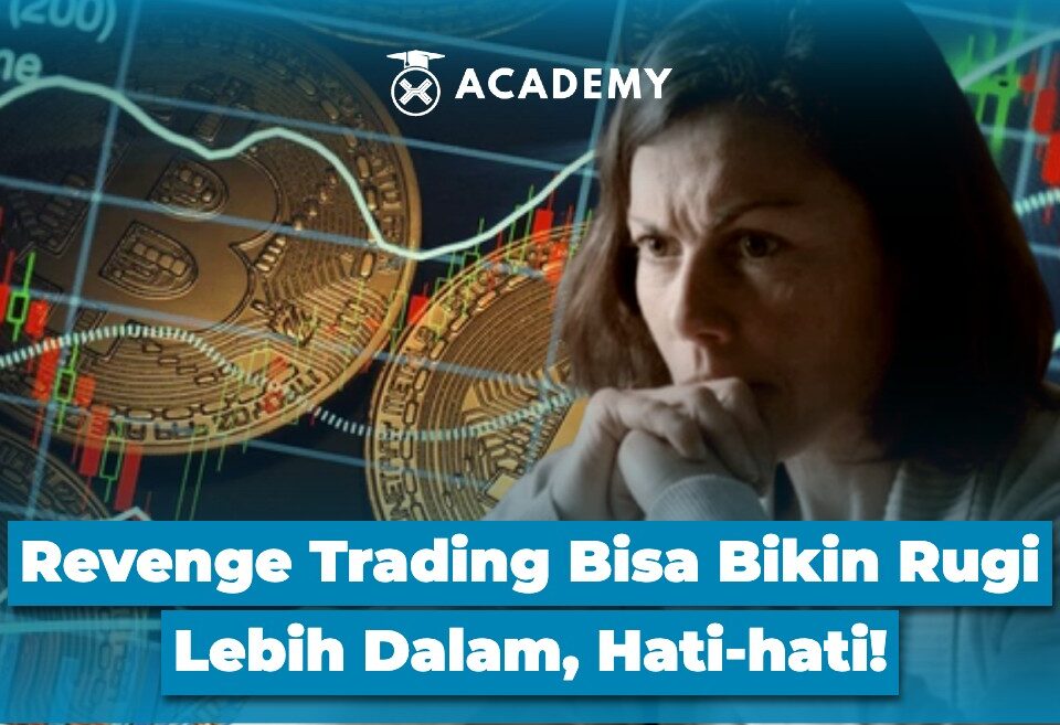 Revenge Trading Bisa Bikin Rugi Lebih Dalam, Hati hati!