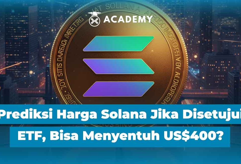 Prediksi Harga Solana Jika Disetujui ETF, Bisa Menyentuh US$400?
