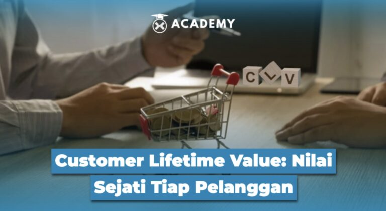 Customer Lifetime Value: Nilai Sejati Tiap Pelanggan