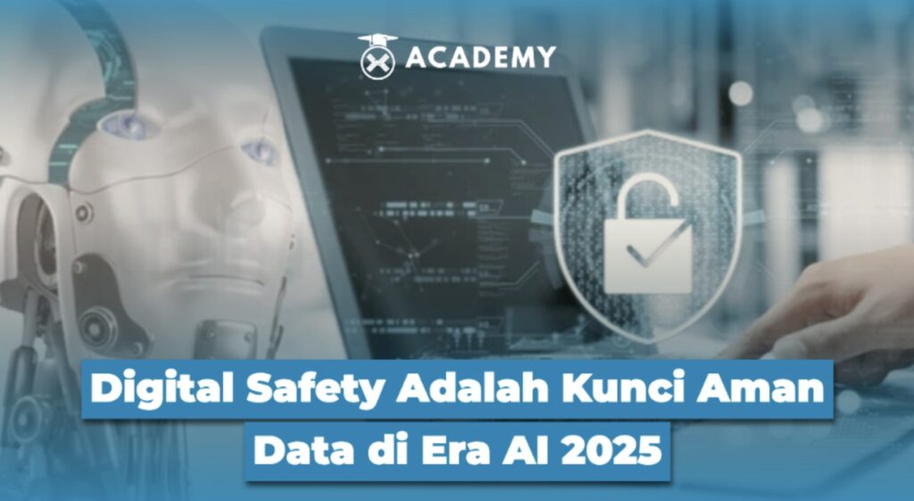 Digital Safety Adalah Kunci Aman Data di Era AI 2025