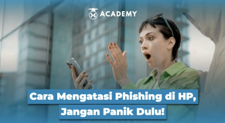 Cara Mengatasi Phishing di HP, Jangan Panik Dulu!