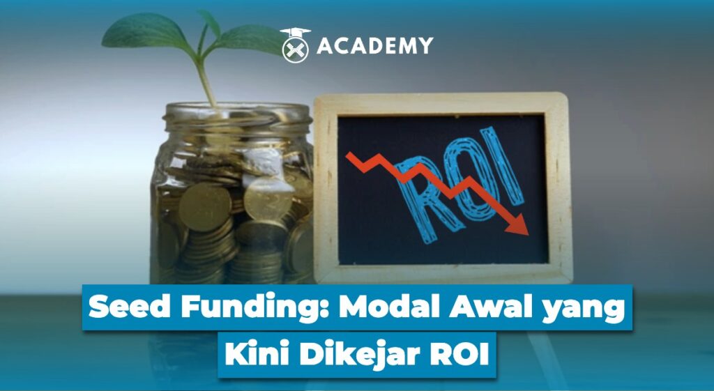 Seed Funding Modal Awal yang Kini Dikejar ROI