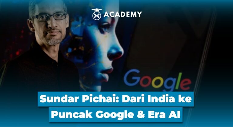 Sundar Pichai: Dari India ke Puncak Google & Era AI