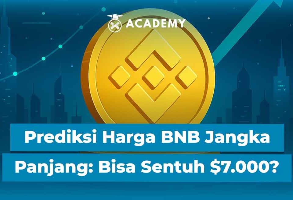 Prediksi Harga BNB Jangka Panjang: Bisa Sentuh $7.000?