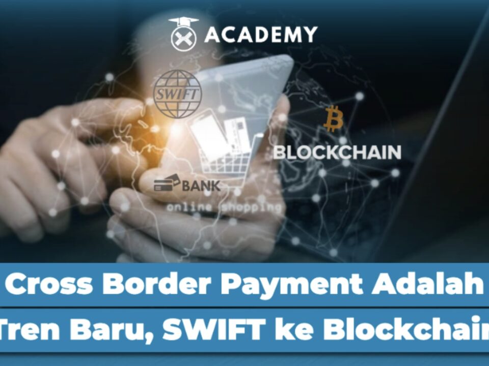 Cross Border Payment Adalah Tren Baru, SWIFT ke Blockchain