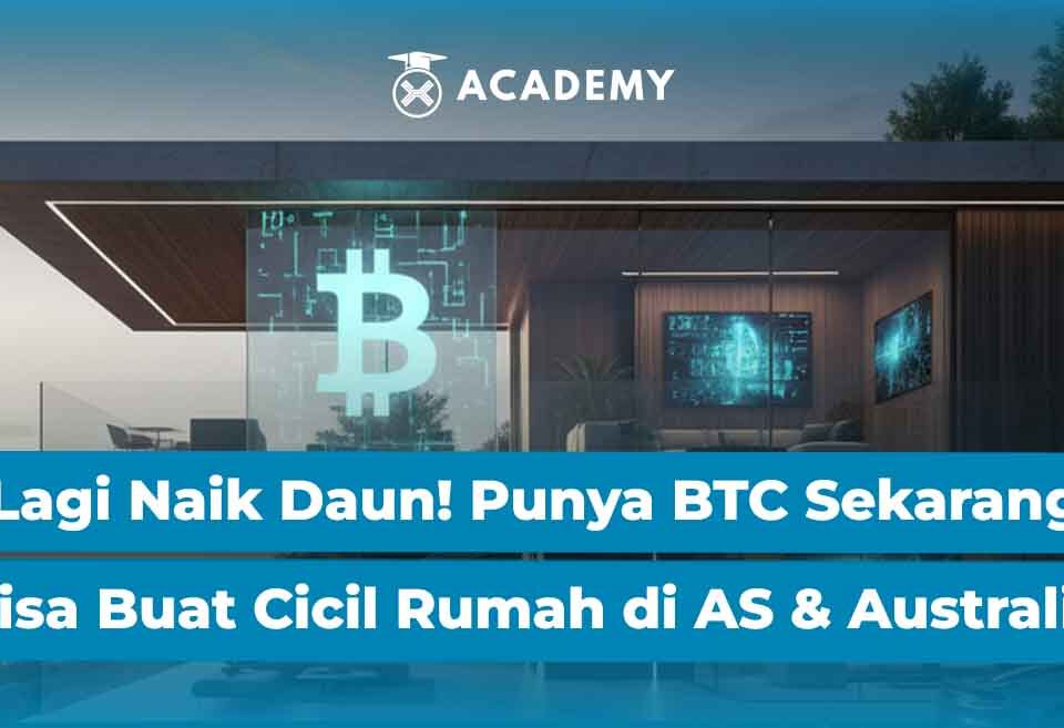 Lagi Naik Daun! Punya Bitcoin Sekarang Bisa Buat Cicil Rumah di AS & Australia
