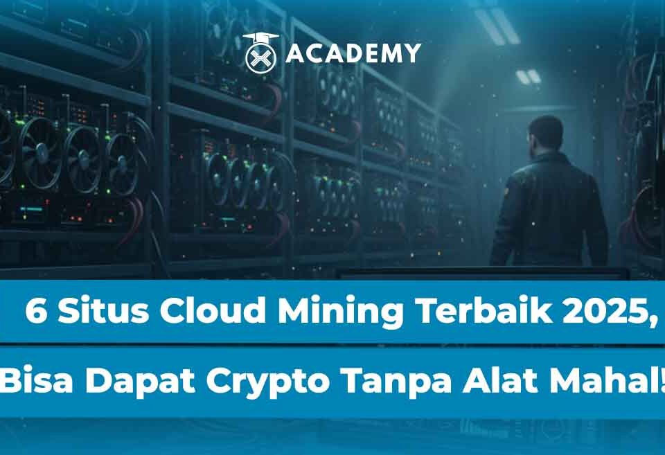 6 Situs Cloud Mining Terbaik 2025, Bisa Dapat Crypto Tanpa Alat Mahal!