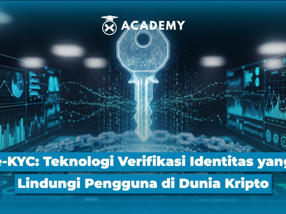e-KYC: Teknologi Verifikasi Identitas yang Lindungi Pengguna di Dunia Kripto