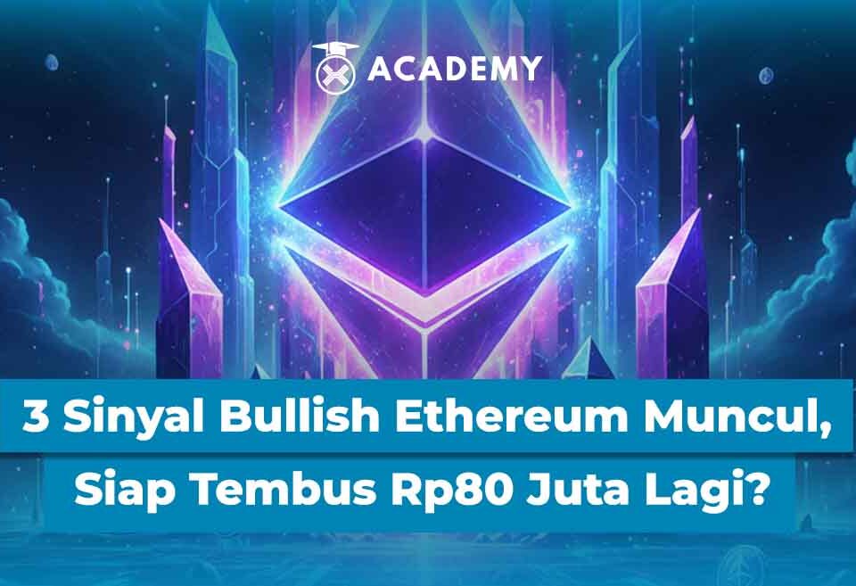 3 Sinyal Bullish Ethereum Muncul, Siap Tembus Rp80 Juta Lagi?