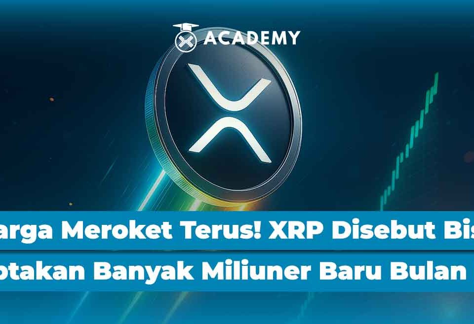 Harga Meroket Terus! XRP Disebut Bisa Ciptakan Banyak Miliuner Baru Bulan Ini