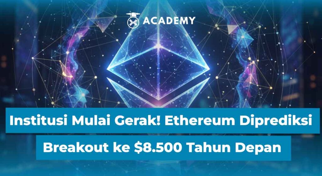 Institusi Mulai Gerak! Ethereum Diprediksi Breakout ke $8.500 Tahun Depan