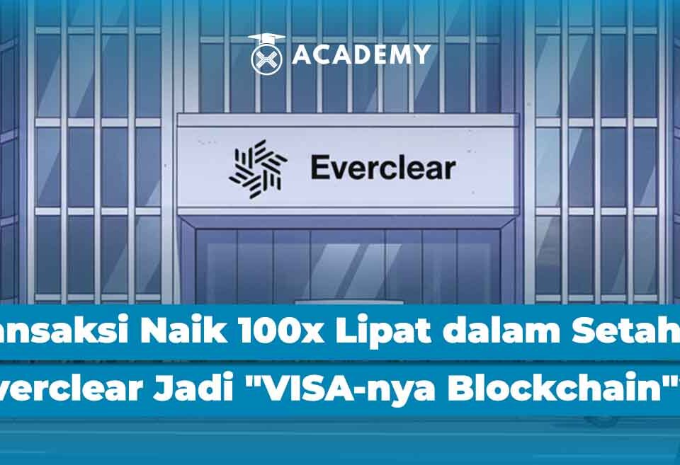 Transaksi Melonjak 100x Lipat dalam Setahun, Everclear Siap Jadi "VISA-nya Blockchain"?