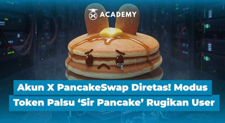 Akun X PancakeSwap Diretas! Modus Token Palsu ‘Sir Pancake’ Rugikan User