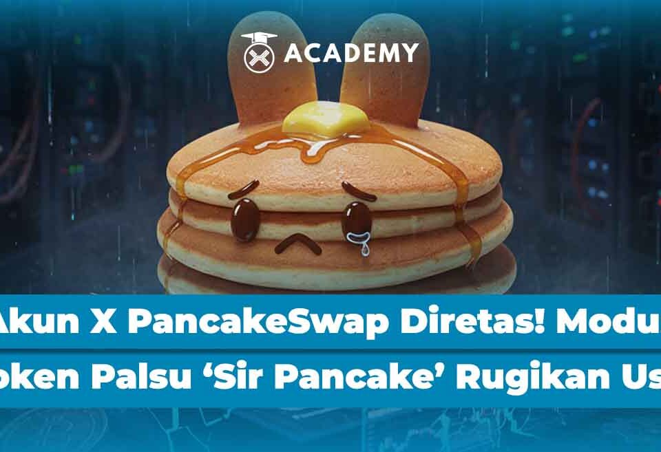 Akun X PancakeSwap Diretas! Modus Token Palsu ‘Sir Pancake’ Rugikan User