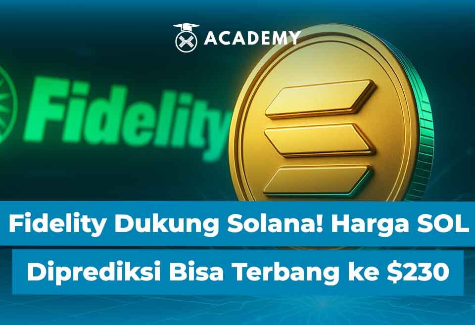 Fidelity Dukung Solana! Harga SOL Diprediksi Bisa Terbang ke $230