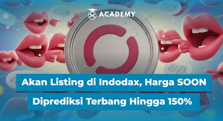 Akan Listing di Indodax, Harga SOON Diprediksi Terbang Hingga 150%