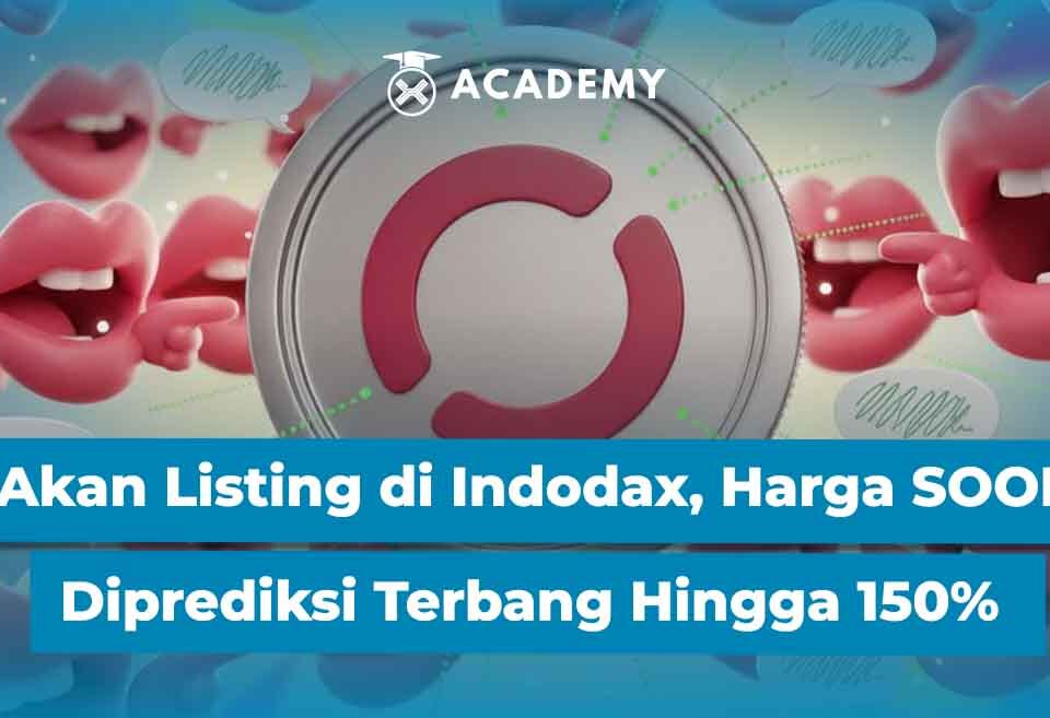 Akan Listing di Indodax, Harga SOON Diprediksi Terbang Hingga 150%
