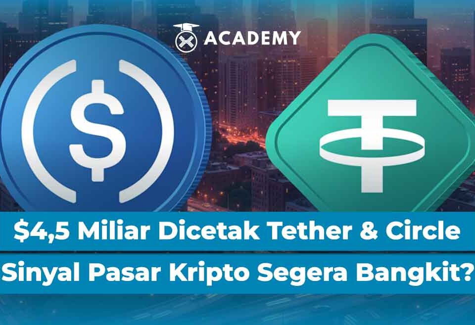 $4,5 Miliar Dicetak Tether & Circle, Sinyal Pasar Kripto Segera Bangkit?