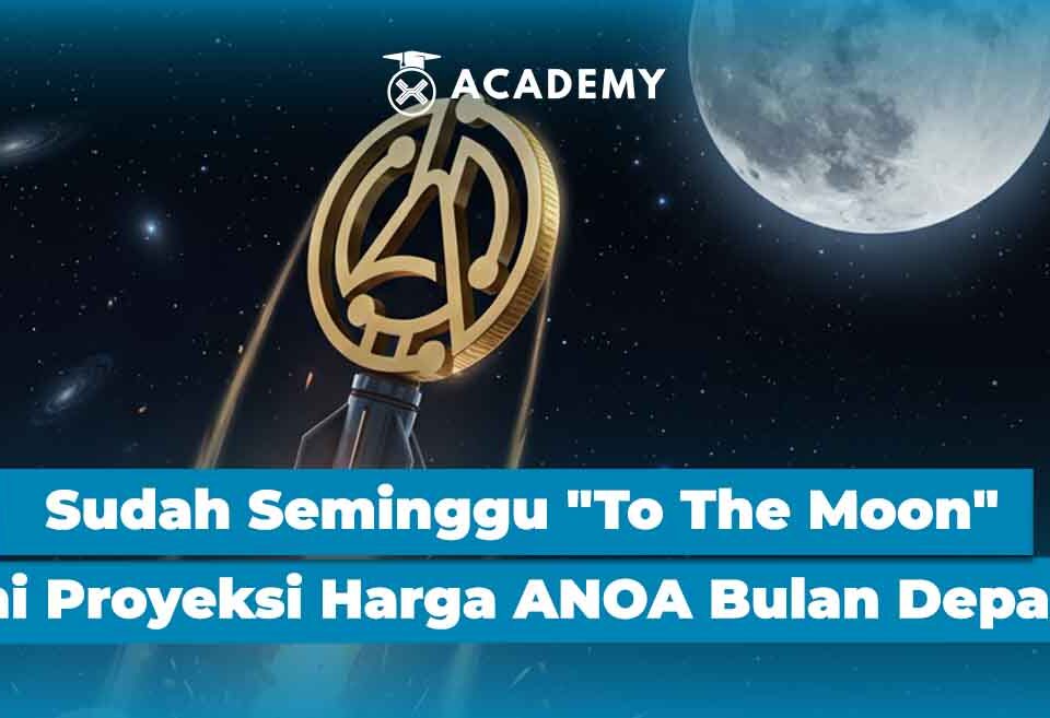 Sudah Seminggu "To The Moon", Ini Proyeksi Harga ANOA Bulan Depan