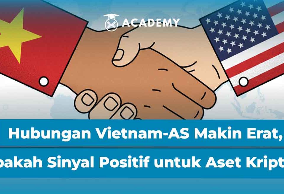 Hubungan Dagang Vietnam-AS Makin Erat, Apakah Ini Sinyal Positif untuk Aset Kripto?