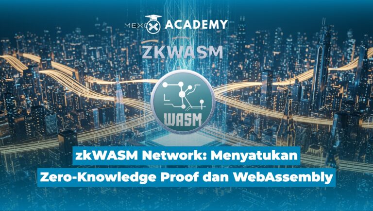 zkWASM Network: Gabungkan ZKP & WebAssembly untuk Blockchain