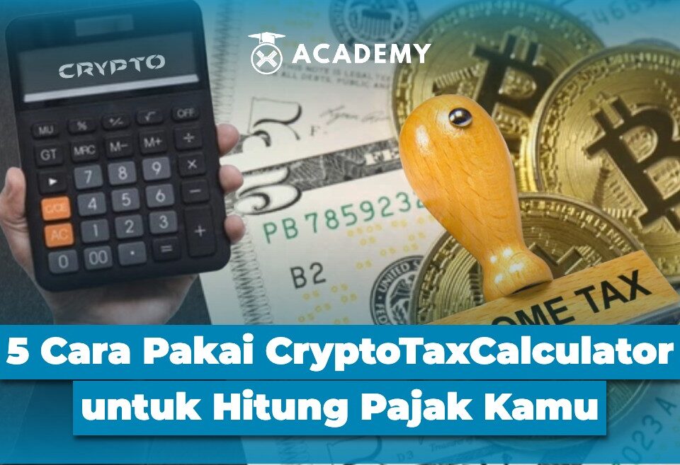 5 Cara Pakai CryptoTaxCalculator untuk Hitung Pajak Kamu
