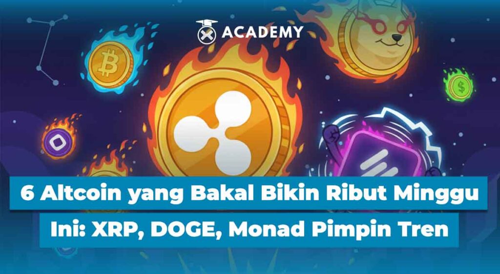 6 Altcoin yang Bakal Bikin Ribut Minggu Ini: XRP, DOGE, Monad Pimpin Tren