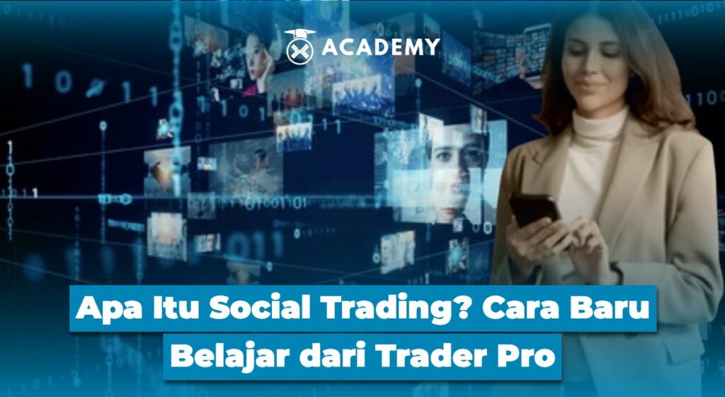 Apa Itu Social Trading? Cara Baru Belajar dari Trader Pro