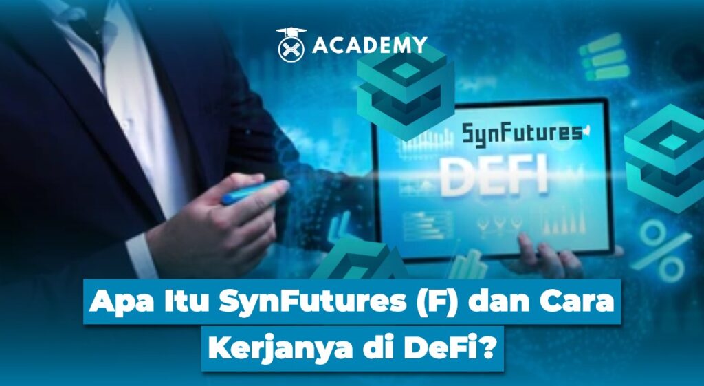 Apa Itu SynFutures (F) dan Cara Kerjanya di DeFi?