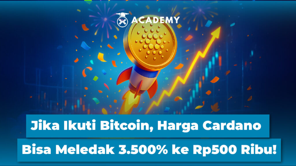 Jika Ikuti Bitcoin, Harga Cardano Bisa Meledak 3.500% ke Rp500 Ribu!