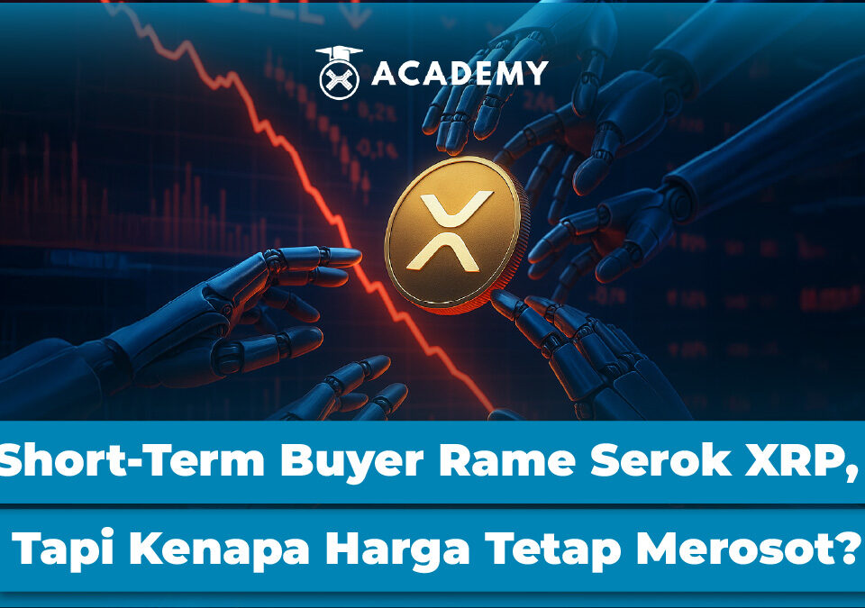 Short-Term Buyer Rame Serok XRP, Tapi Kenapa Harga Tetap Merosot?