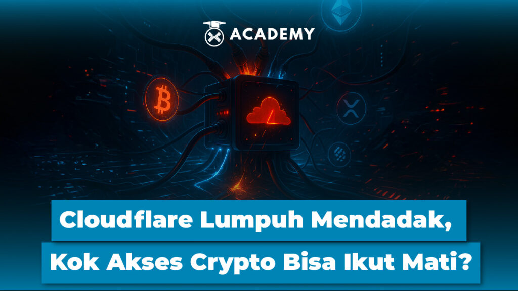 Cloudflare Lumpuh Mendadak, Kok Akses Crypto Bisa Ikut Mati?