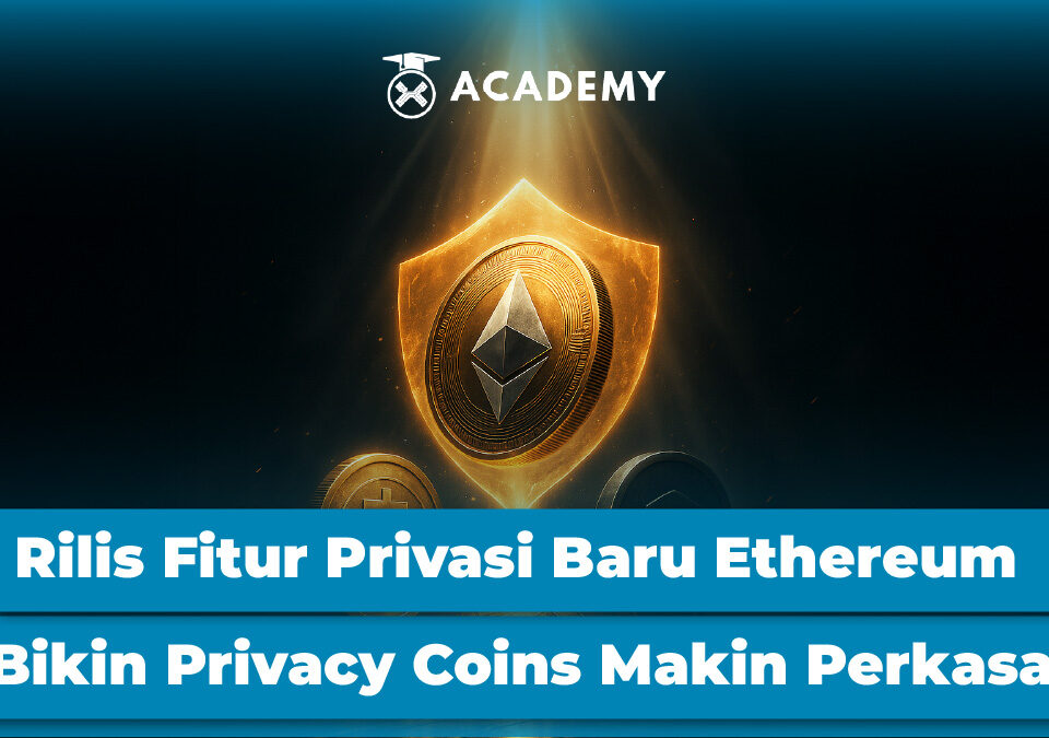 Rilis Fitur Privasi Baru Ethereum Bikin Privacy Coins Makin Perkasa!