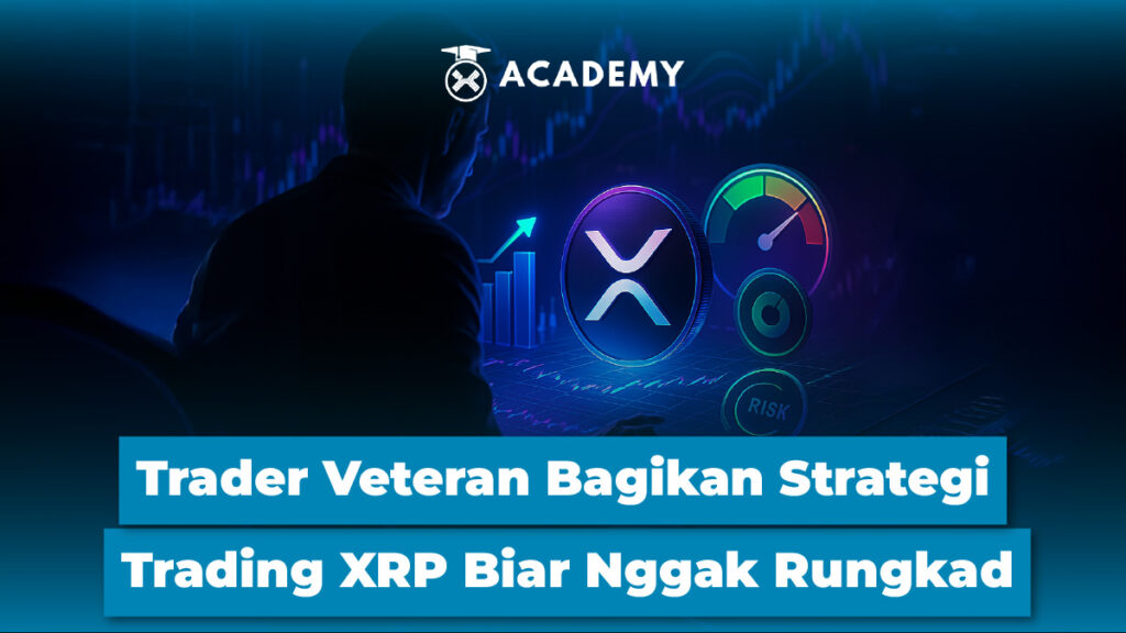 Trader Veteran Bagikan Strategi Trading XRP Biar Nggak Rungkad, Sudah Tahu?