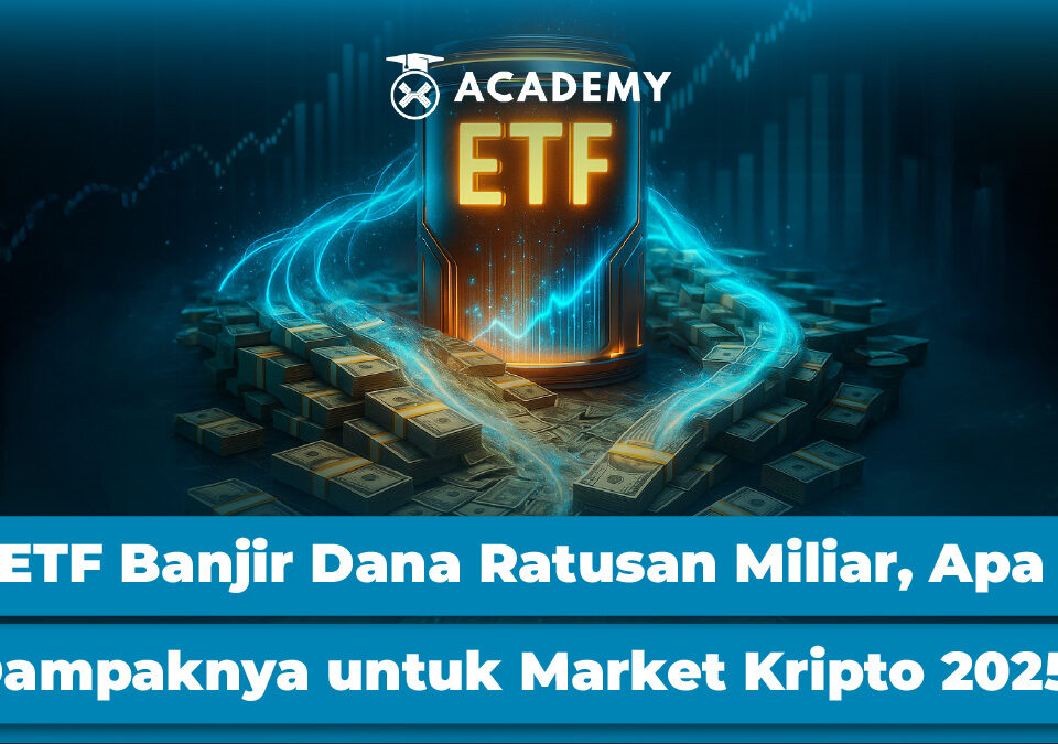 ETF Banjir Dana Ratusan Miliar, Apa Dampaknya untuk Market Kripto 2025?