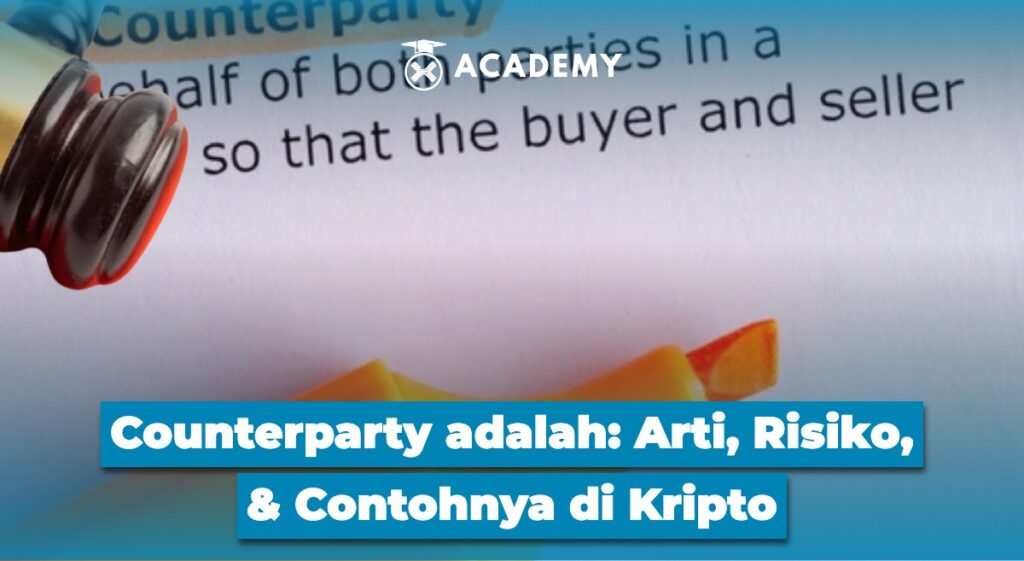 Counterparty adalah Arti, Risiko, dan Contohnya di Kripto