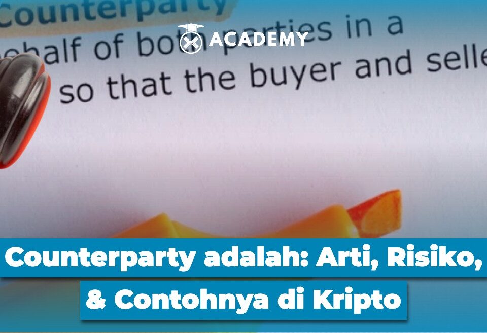Counterparty adalah Arti, Risiko, dan Contohnya di Kripto