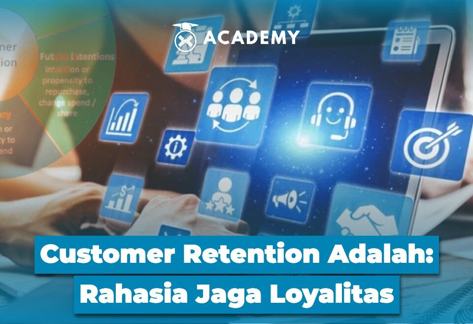 Customer Retention Adalah Rahasia Jaga Loyalitas