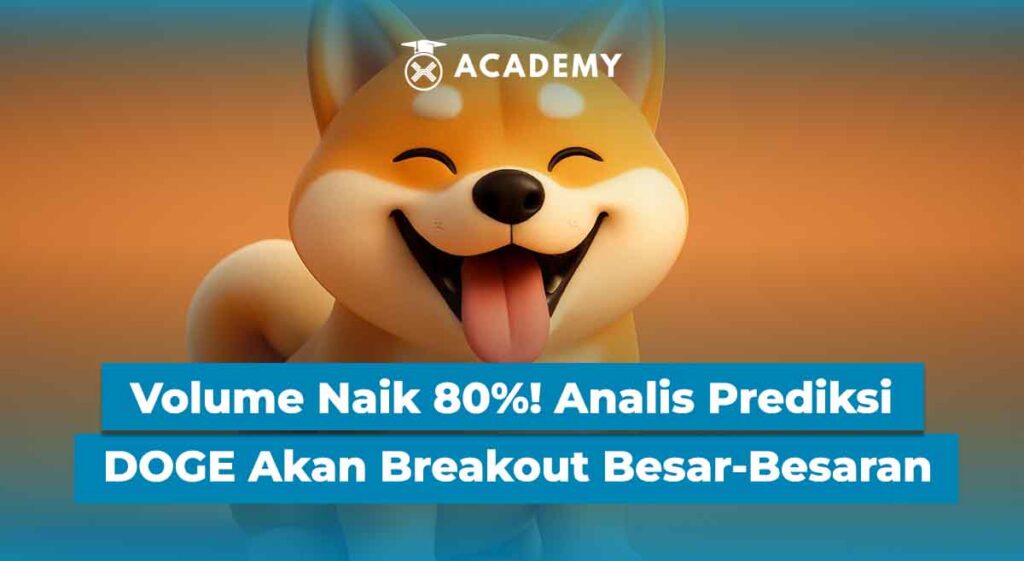 Volume Naik 80%! Analis Prediksi Dogecoin Akan Breakout Besar-Besaran