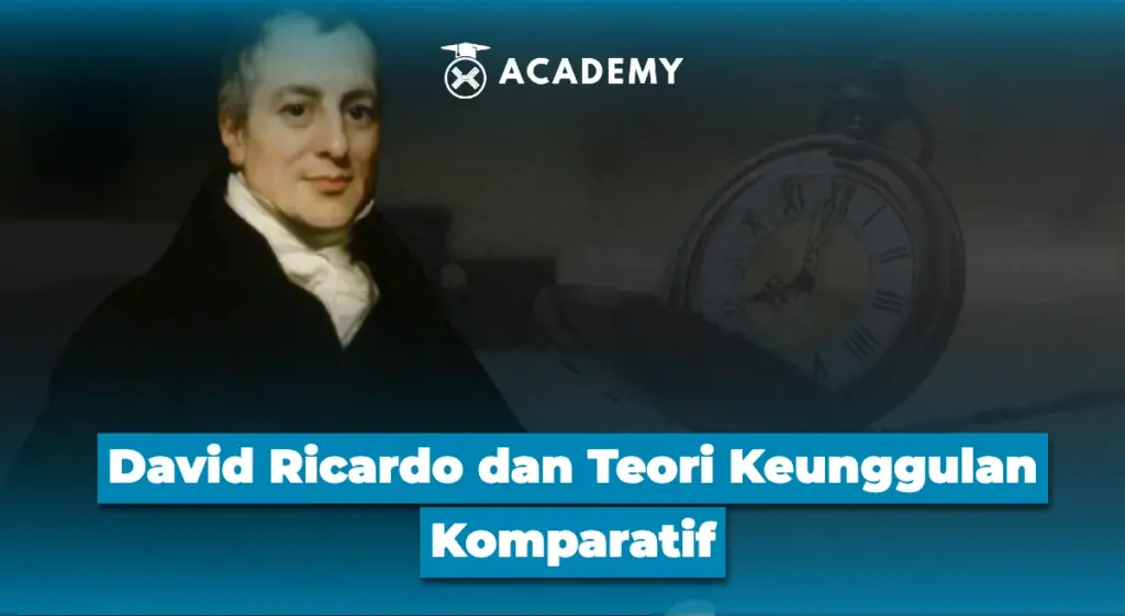 David Ricardo dan Teori Keunggulan Komparatif