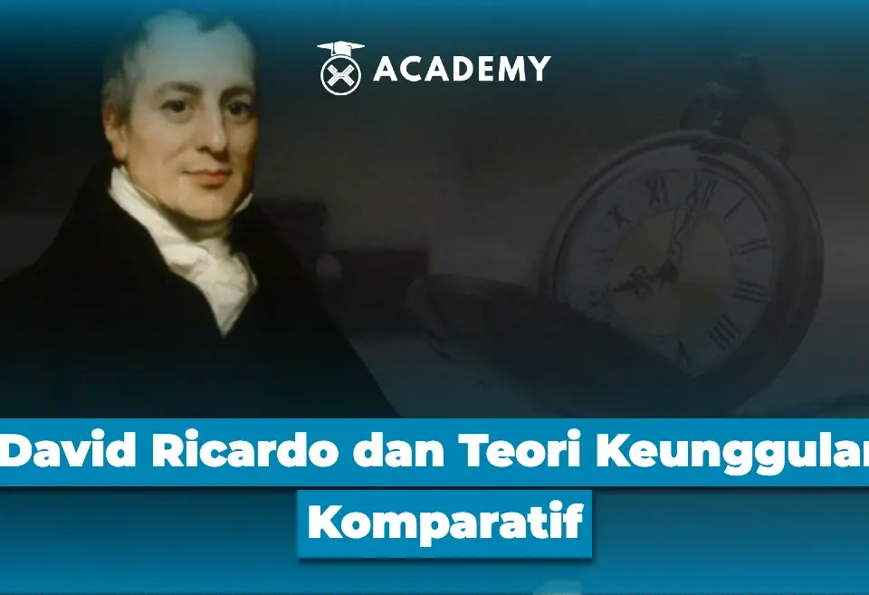 David Ricardo dan Teori Keunggulan Komparatif
