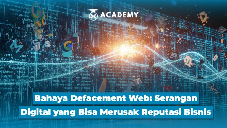 Bahaya Defacement Web: Serangan Digital yang Bisa Merusak Reputasi Bisnis