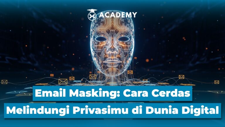 Email Masking: Cara Cerdas Melindungi Privasimu di Dunia Digital