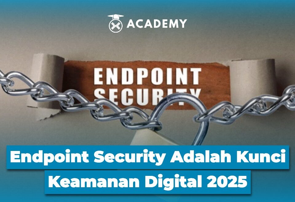 Endpoint Security Adalah Kunci Keamanan Digital 2025