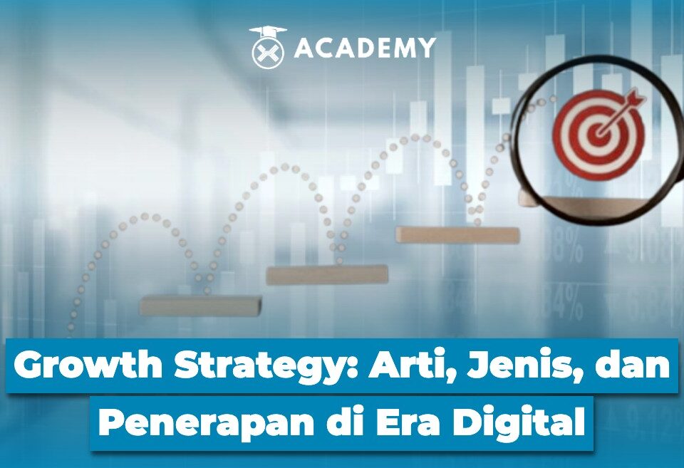 Growth Strategy Arti, Jenis, dan Penerapan di Era Digital